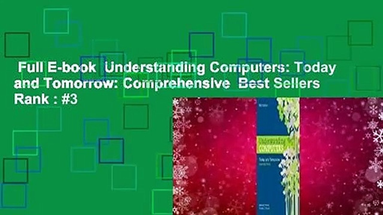 Full E-book  Understanding Computers: Today and Tomorrow: Comprehensive  Best Sellers Rank : #3