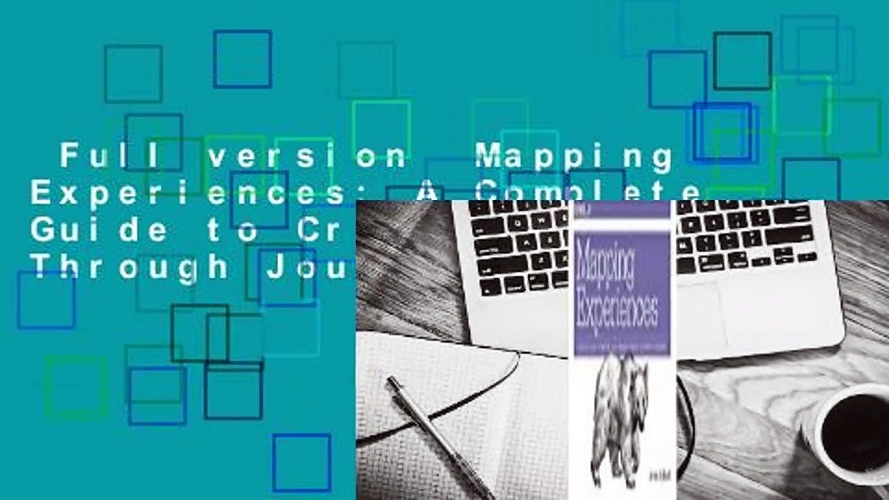 Full version  Mapping Experiences: A Complete Guide to Creating Value Through Journeys,