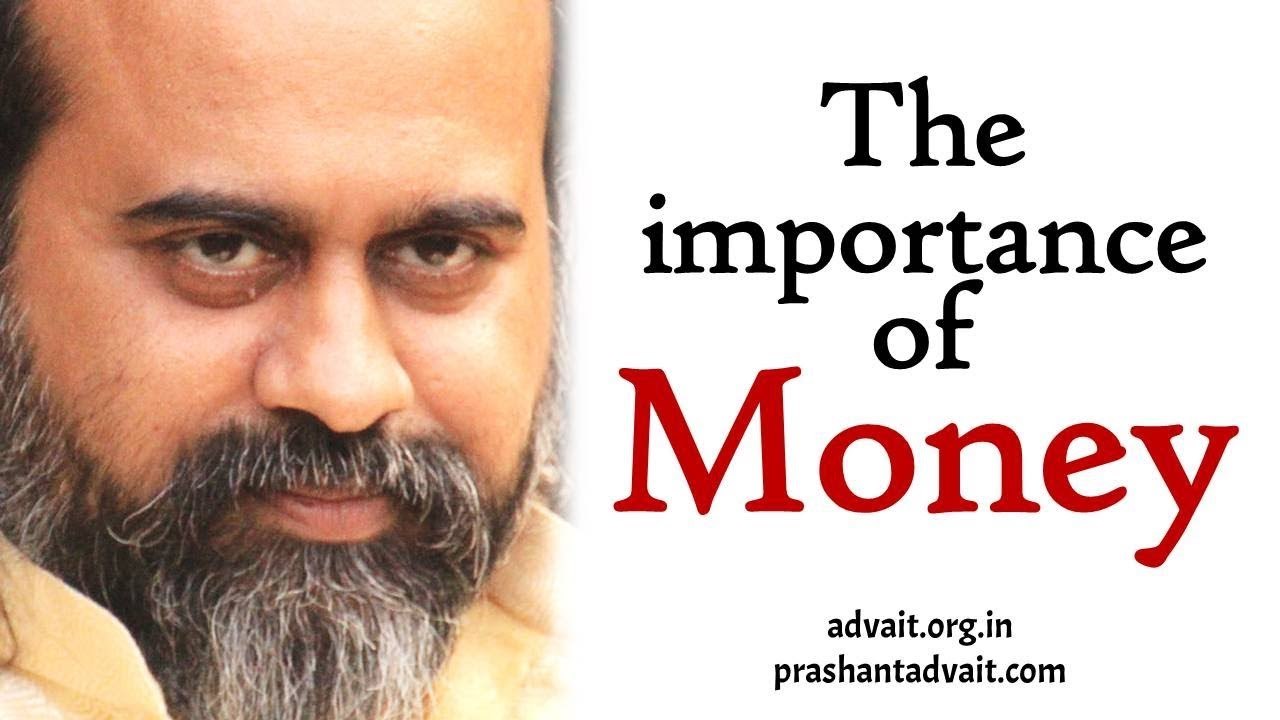 Acharya Prashant: How important is money in ones’s life?