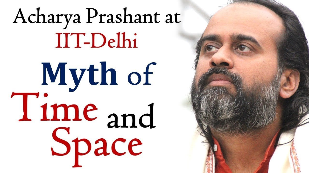 The Myth of Time and Space || Acharya Prashant, with youth (2012)