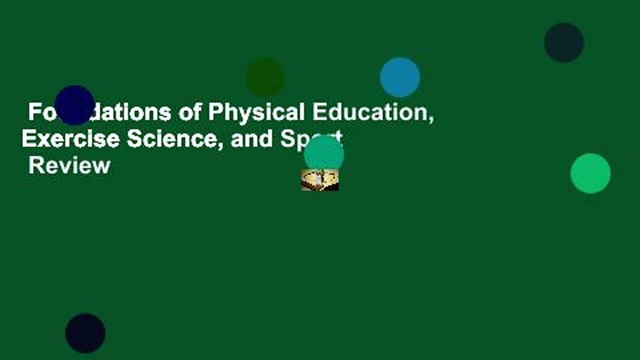 Foundations of Physical Education, Exercise Science, and Sport  Review