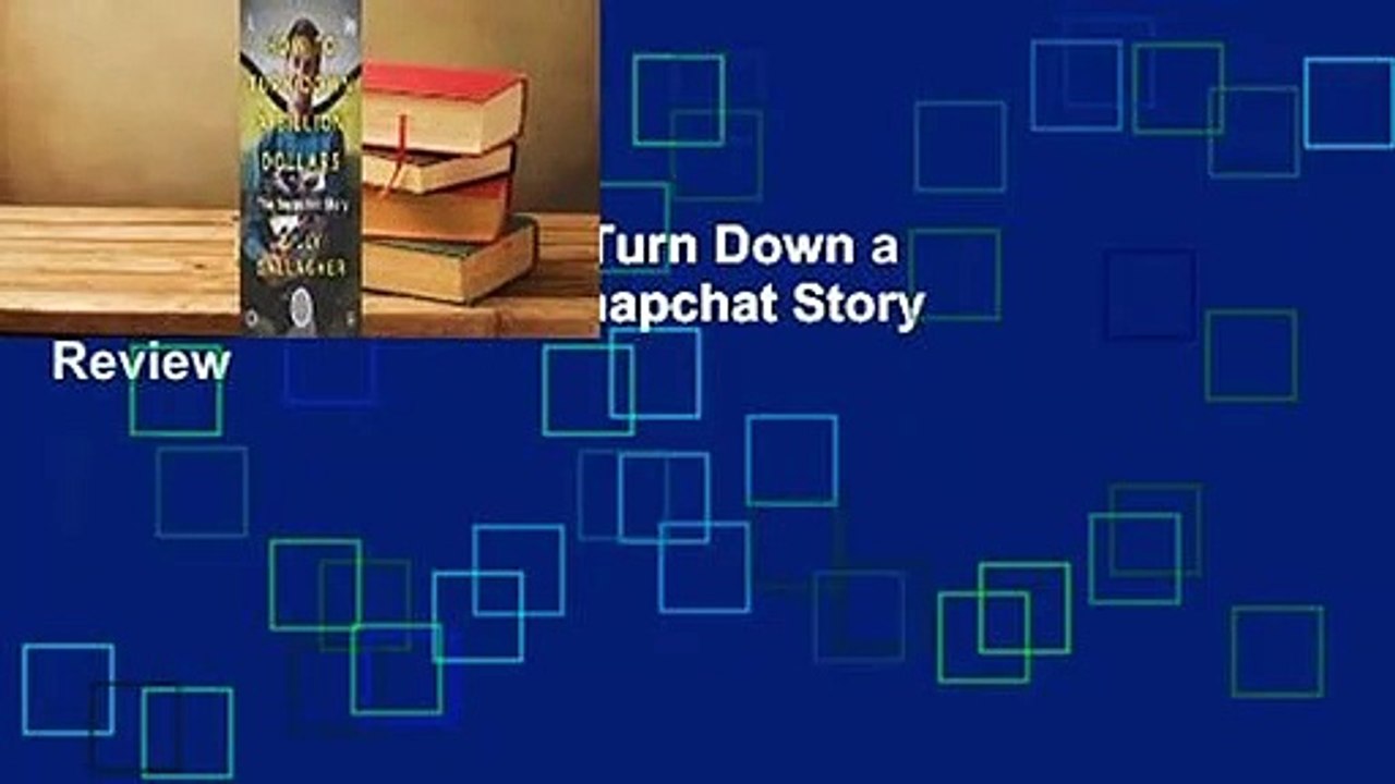 Full Version  How to Turn Down a Billion Dollars: The Snapchat Story  Review