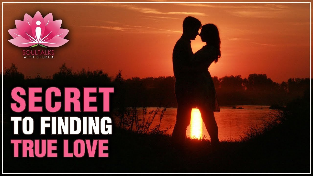 How to find your true love? | Soultalks With Shubha | How to Get True Love | Finding Love Motivation