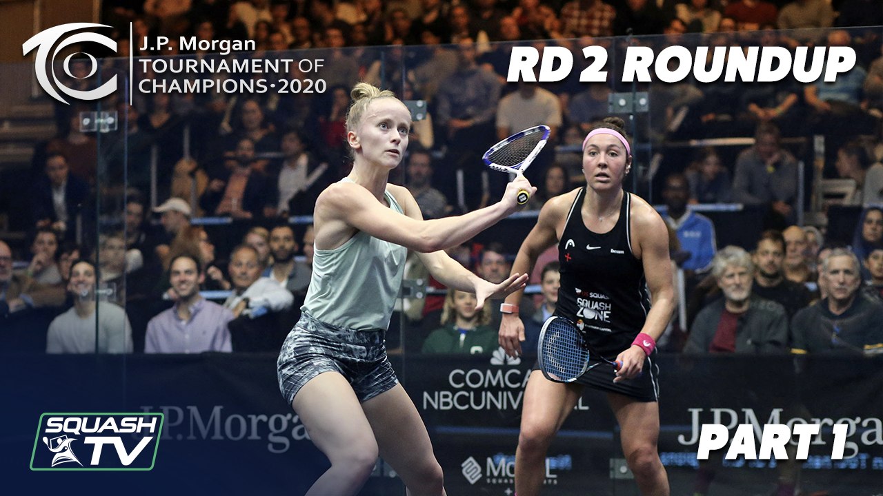Squash: J.P. Morgan Tournament of Champions 2020 - Women's Rd 2 Roundup [Pt.1]