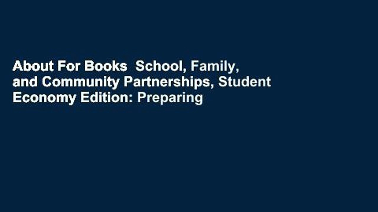About For Books  School, Family, and Community Partnerships, Student Economy Edition: Preparing