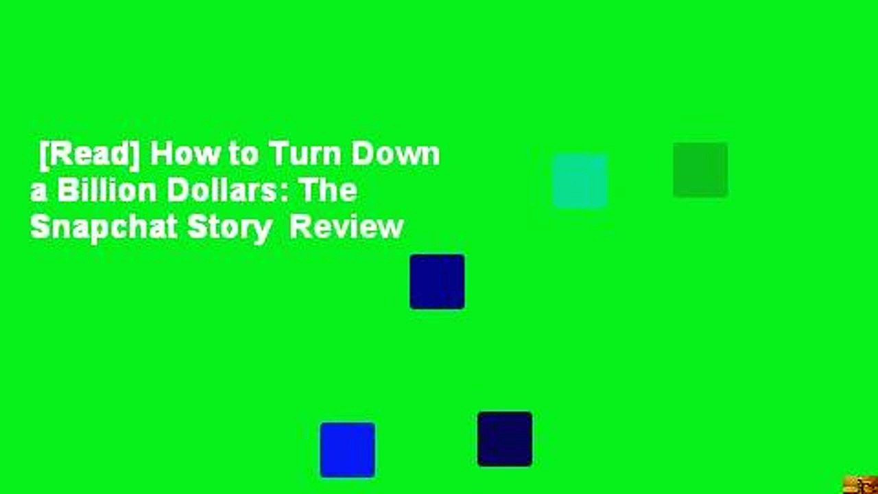 [Read] How to Turn Down a Billion Dollars: The Snapchat Story  Review