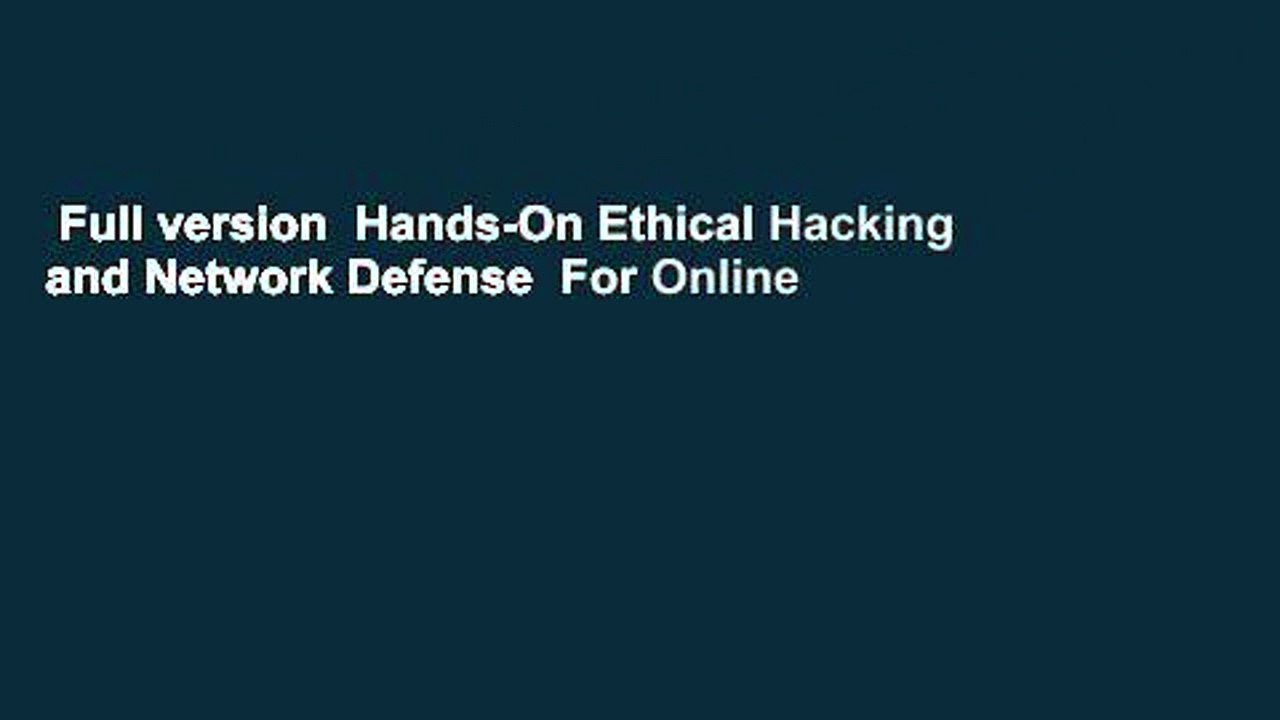 Full version  Hands-On Ethical Hacking and Network Defense  For Online