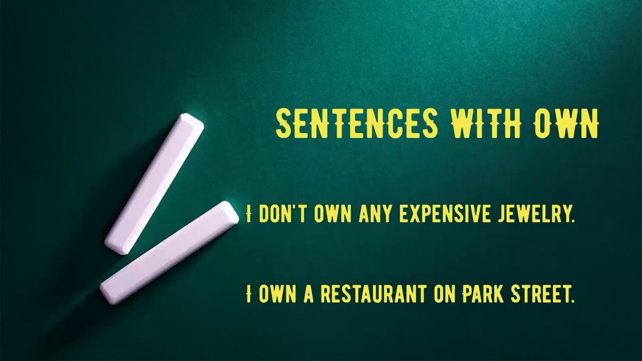 Own - Sentence for Own - Use Own in a Sentence