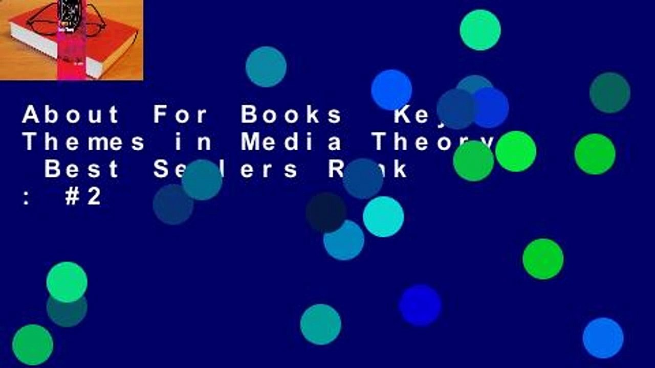 About For Books  Key Themes in Media Theory  Best Sellers Rank : #2