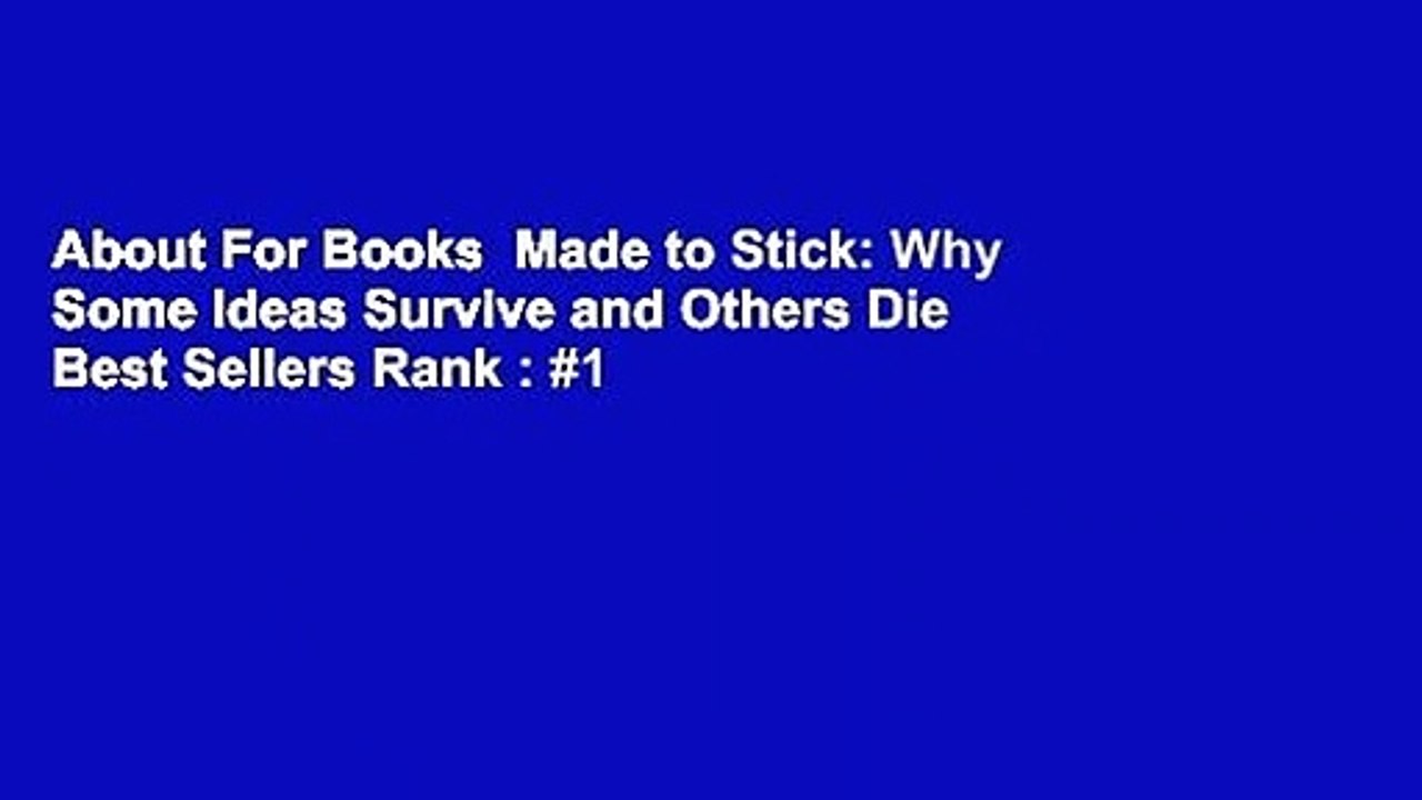 About For Books  Made to Stick: Why Some Ideas Survive and Others Die  Best Sellers Rank : #1