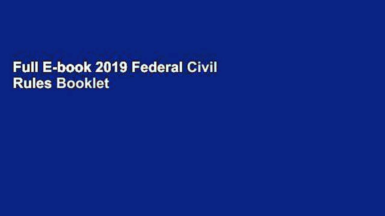 Full E-book 2019 Federal Civil Rules Booklet (For Use With All Civil Procedure and Evidence