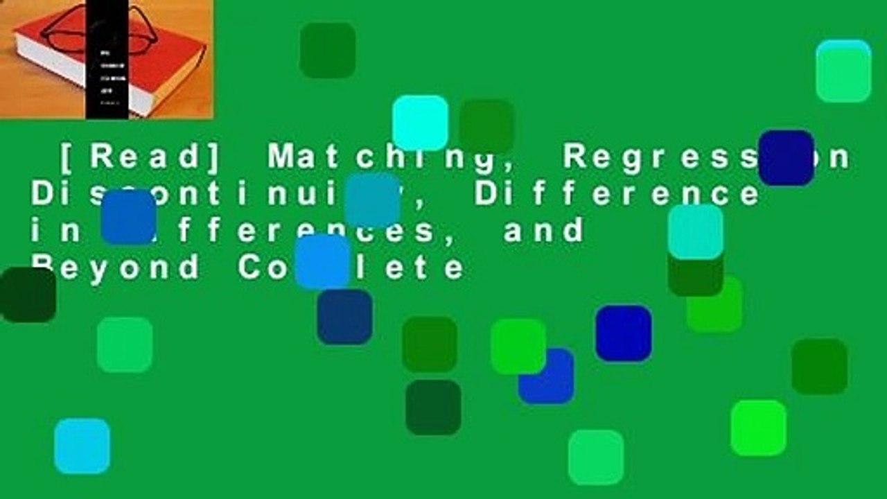 [Read] Matching, Regression Discontinuity, Difference in Differences, and Beyond Complete