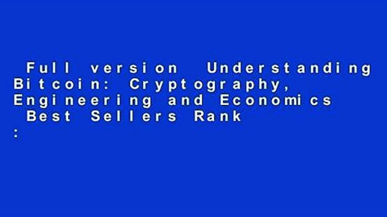 Full version  Understanding Bitcoin: Cryptography, Engineering and Economics  Best Sellers Rank :