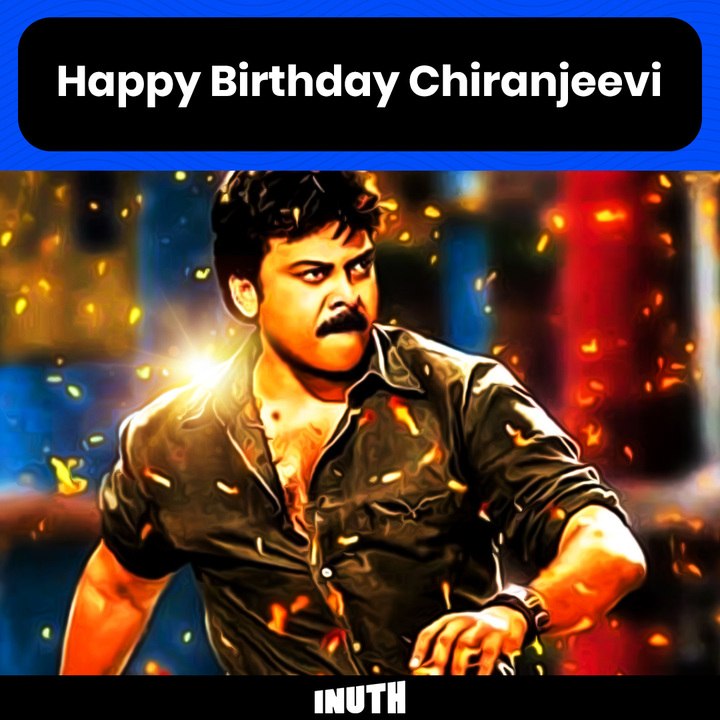 Happy Birthday Chiranjeevi