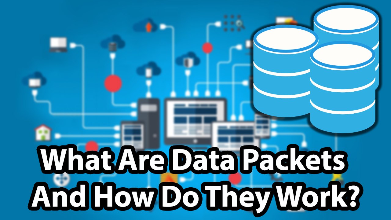 What Are Data Packets And How Do They Work?