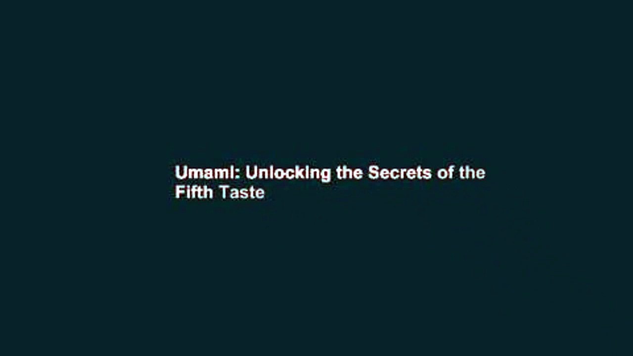 Umami: Unlocking the Secrets of the Fifth Taste