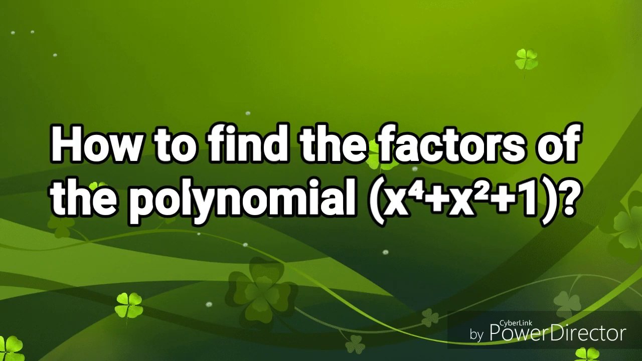 How to find the factors of the polynomial (x⁴+x²+1)  ?