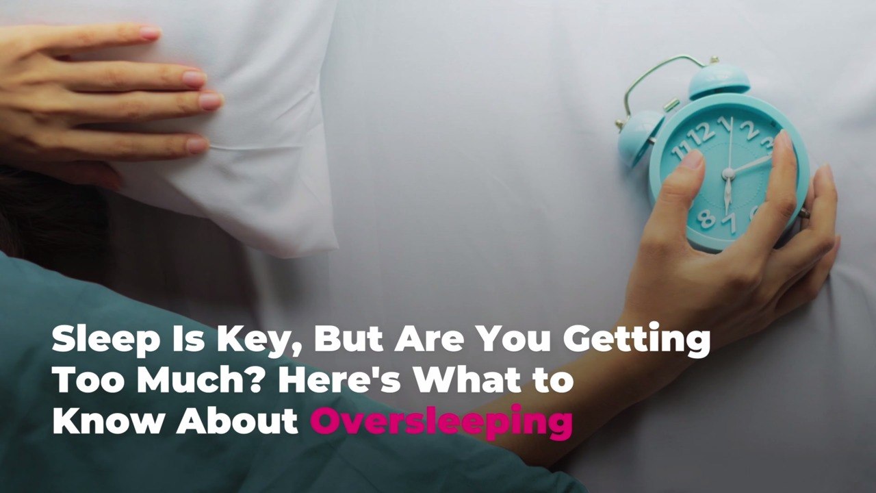 Sleep Is Key, But Are You Getting Too Much? Here's What to Know About Oversleeping