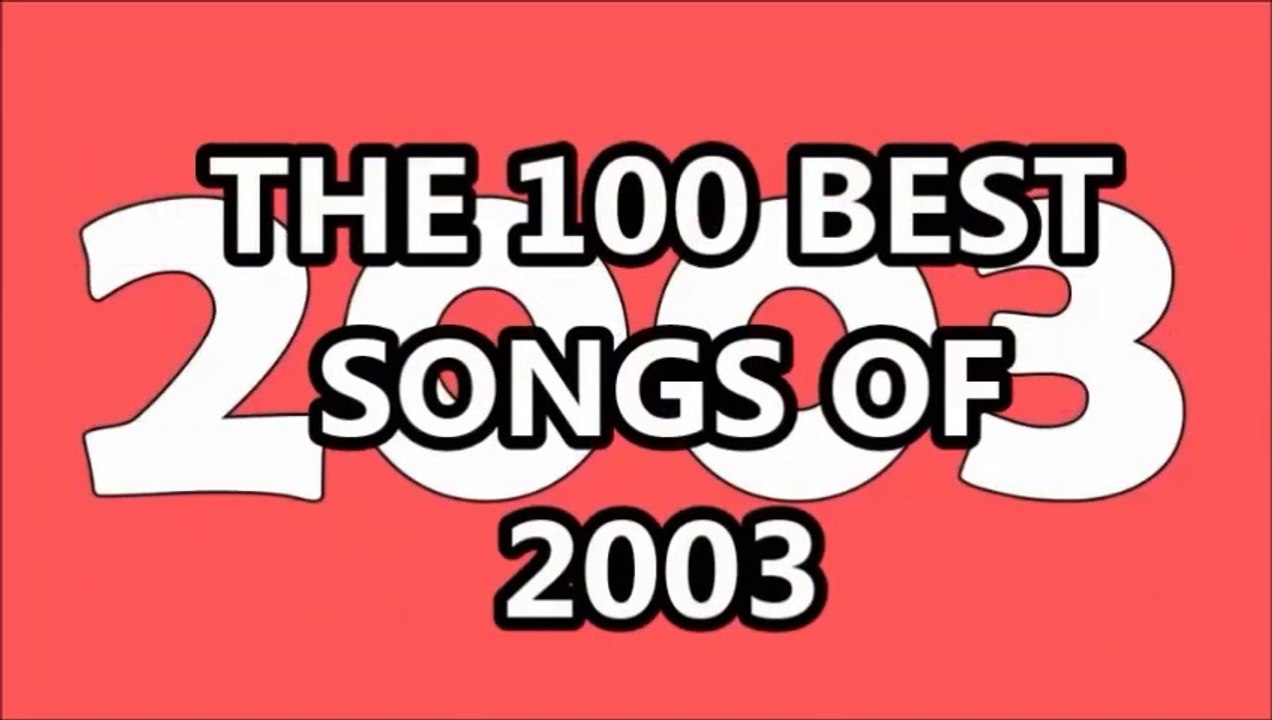 Top Songs of 2003 🎶