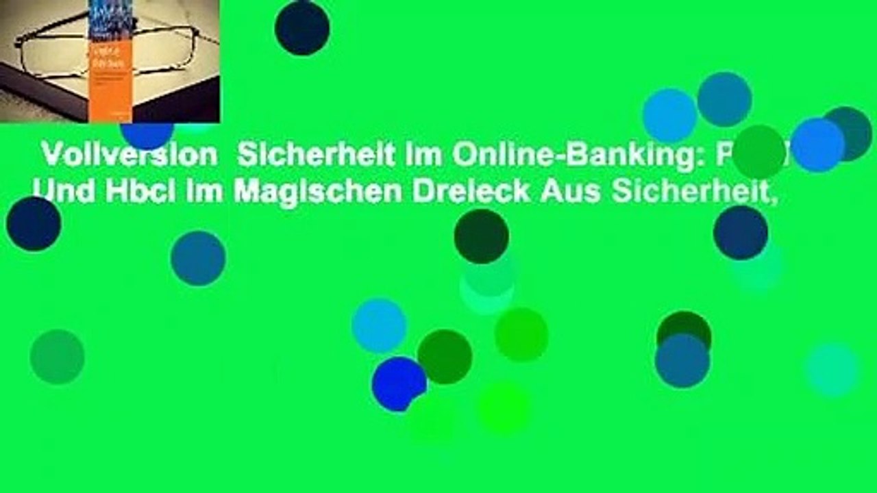 Vollversion  Sicherheit Im Online-Banking: Pin/Tan Und Hbci Im Magischen Dreieck Aus Sicherheit,