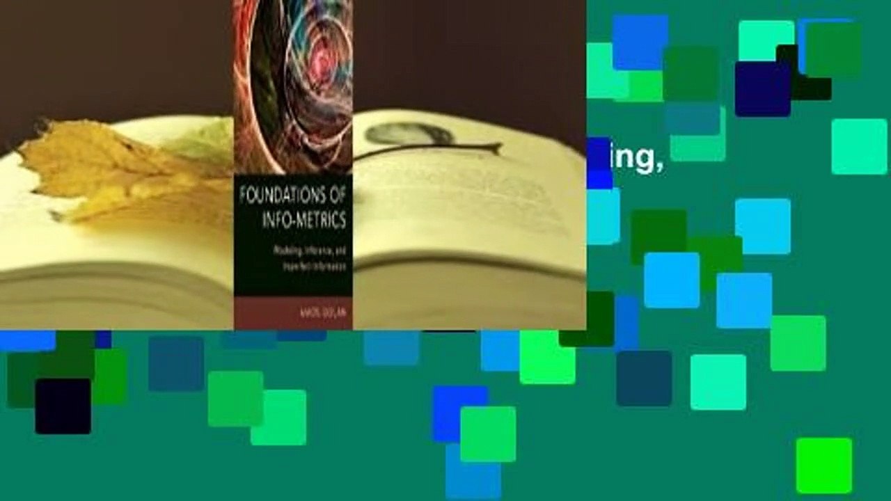 Foundations of Info-Metrics: Modeling, Inference, and Imperfect Information  Review