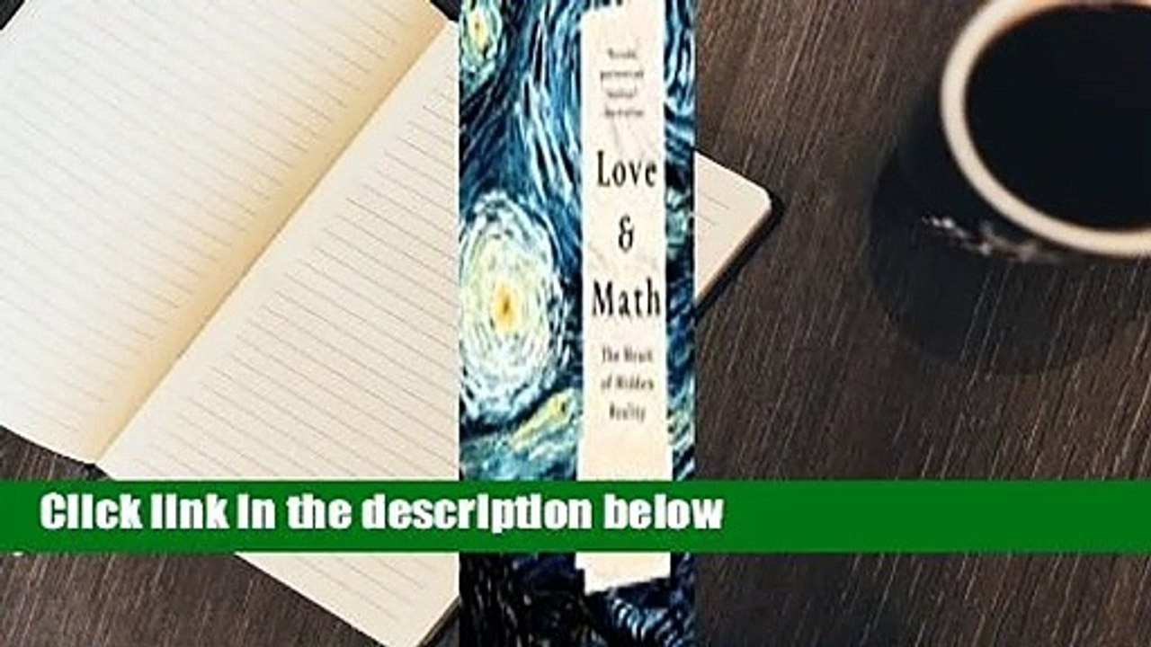 Full E-book  Love and Math: The Heart of Hidden Reality  For Kindle