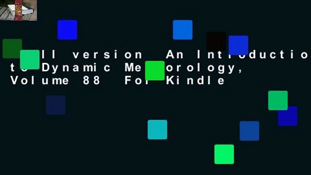 Full version  An Introduction to Dynamic Meteorology, Volume 88  For Kindle