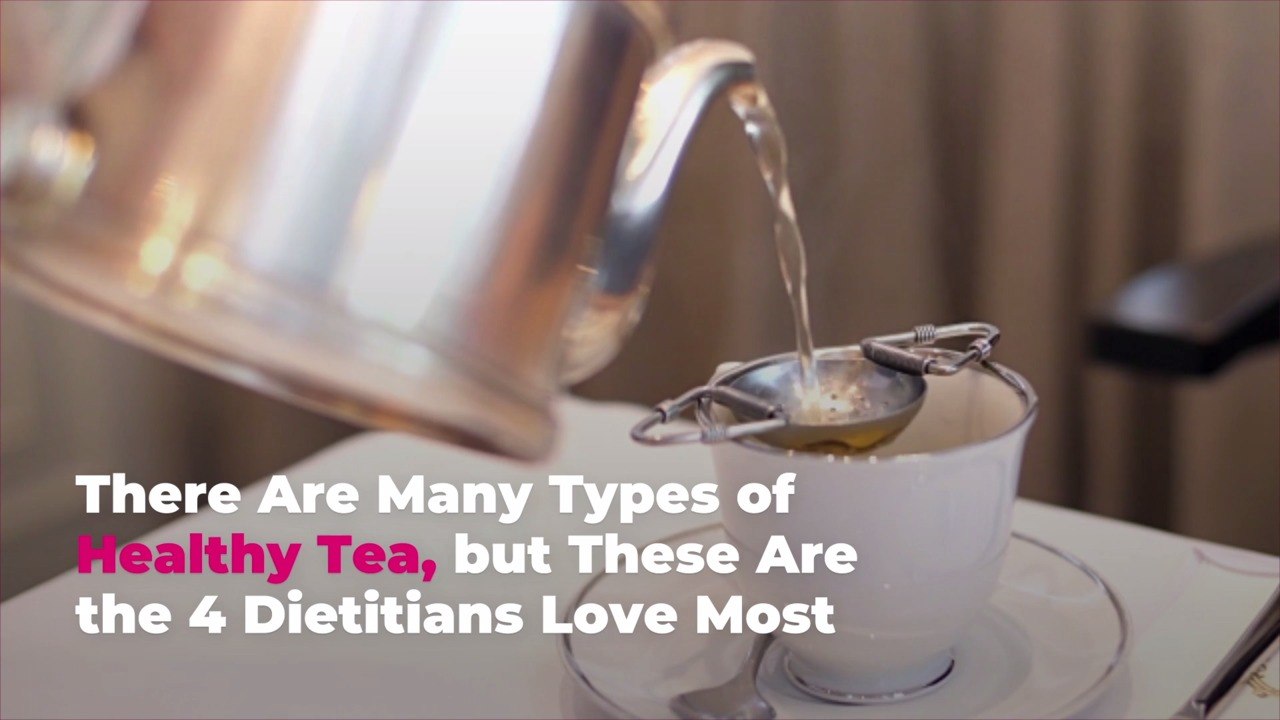 There Are Many Types of Healthy Tea, but These Are the 4 Dietitians Love Most