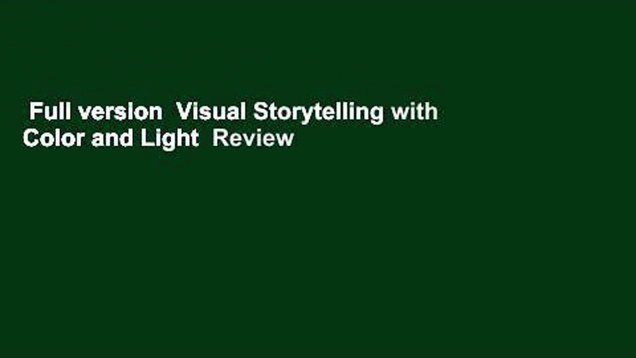 Full version  Visual Storytelling with Color and Light  Review