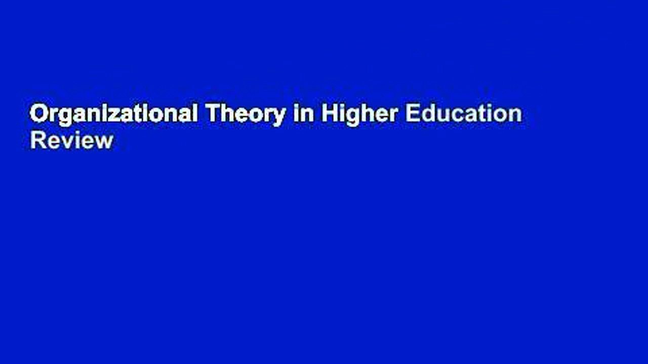 Organizational Theory in Higher Education  Review