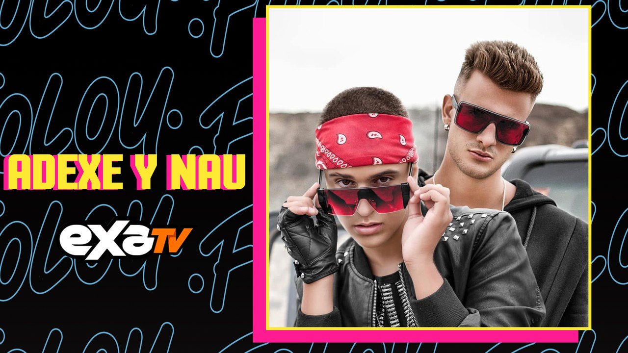 Adexe y Nau en #FOLOU con Nashla / EXA TV