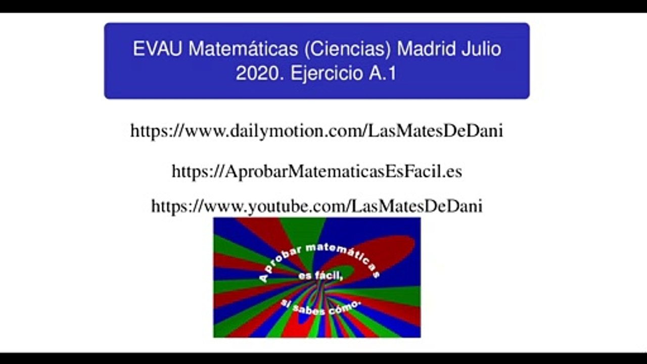 EVAU Matemáticas (Ciencias) Madrid Julio 2020 Ejercicio A.1 resuelto