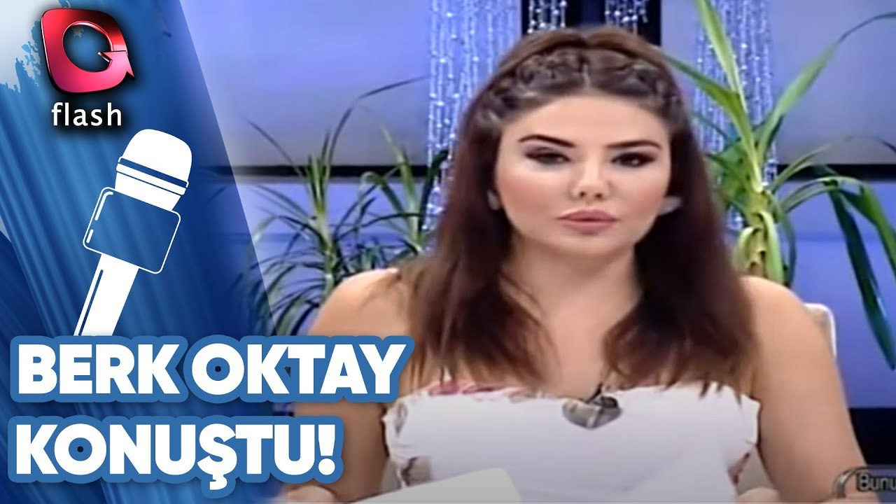 Berk Oktay İlk Kez Konuştu!