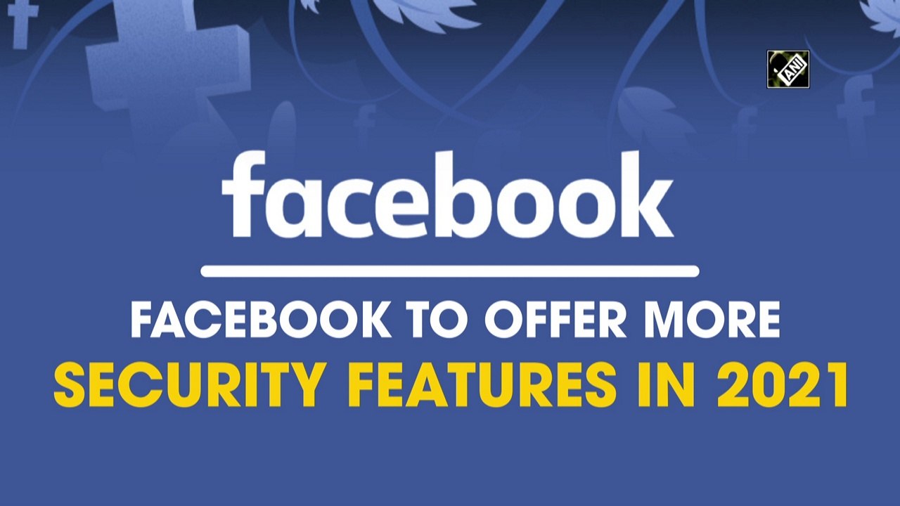 Facebook to offer more security features in 2021