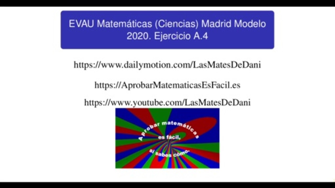 EVAU Matemáticas (Ciencias) Madrid Modelo 2020 Ejercicio A.4 resuelto