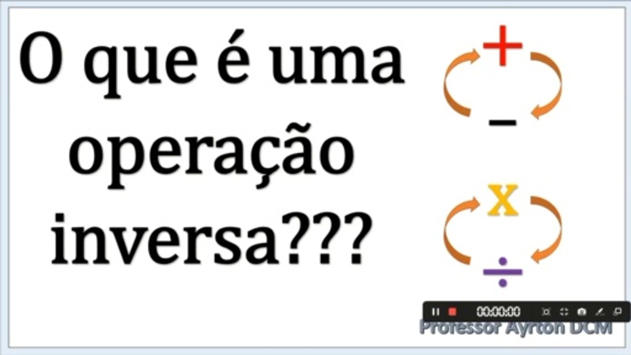 O que é uma operação inversa??? Matemática com Professor Ayrton DCM