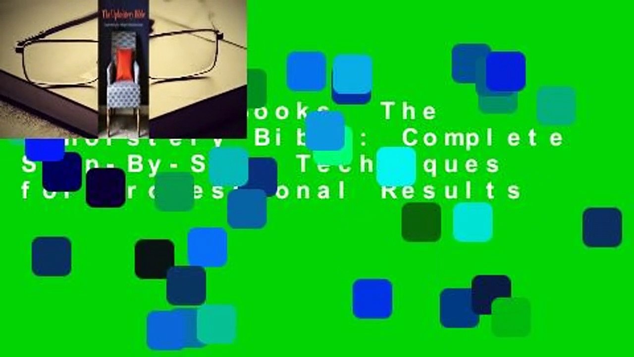 About For Books  The Upholstery Bible: Complete Step-By-Step Techniques for Professional Results