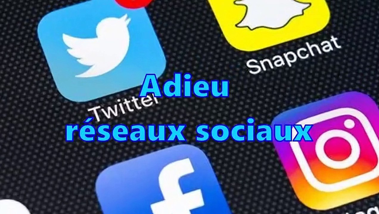 Adieu réseaux sociaux