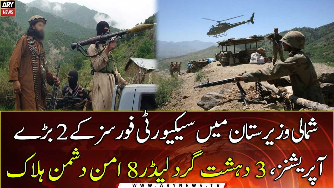 Two major security operations in North Waziristan, 11 Terrorist killed