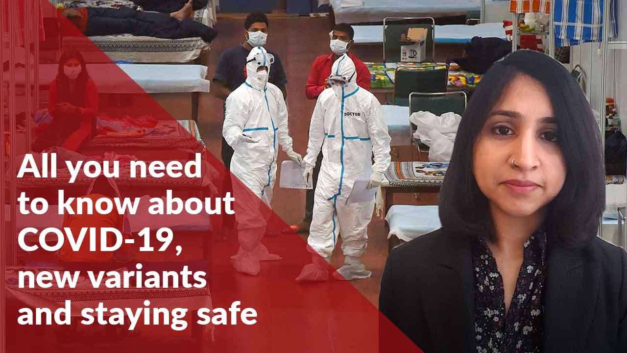 All you need to know about COVID-19, new variants and staying safe