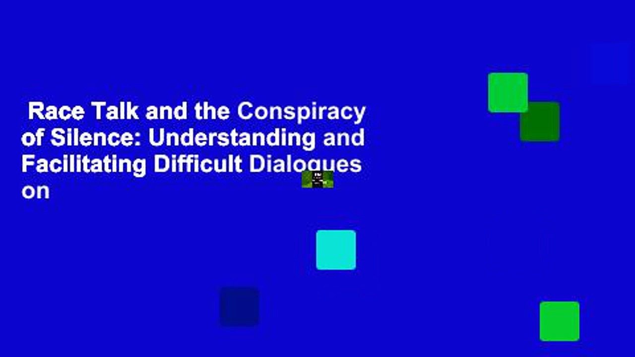 Race Talk and the Conspiracy of Silence: Understanding and Facilitating Difficult Dialogues on