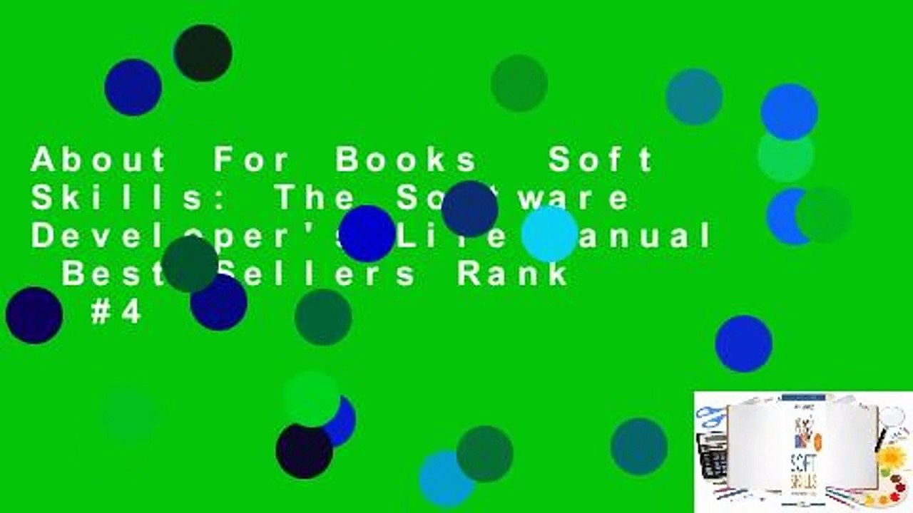 About For Books  Soft Skills: The Software Developer's Life Manual  Best Sellers Rank : #4
