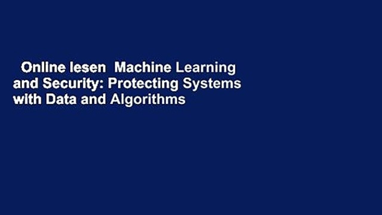 Online lesen  Machine Learning and Security: Protecting Systems with Data and Algorithms