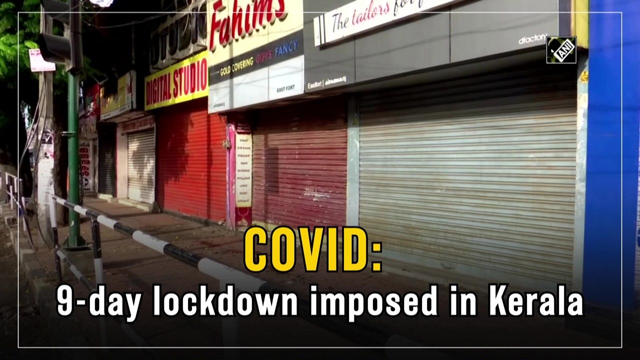 Kerala imposes nine-day Covid-19 lockdown