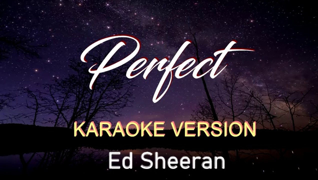 PERFECT - Karaoke Version  by Ed Sheeran
