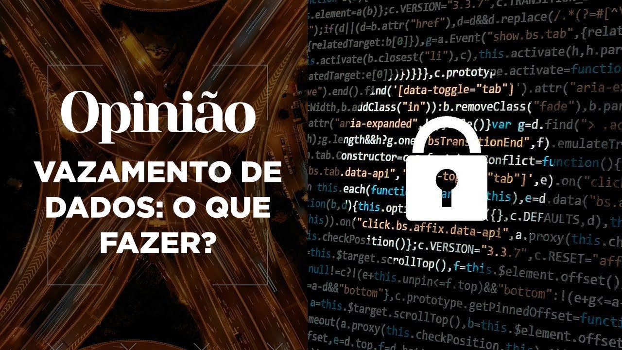 Opinião | Vazamento de Dados: O Que Fazer? | 08/04/2021