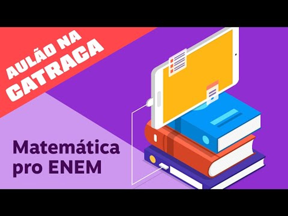ENEM! Aulão de matemática na Catraca