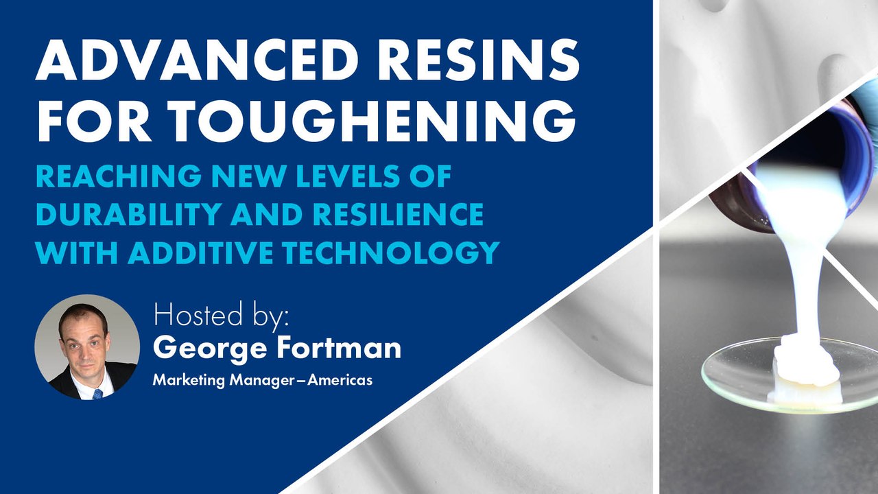 Advanced Resins for Toughening _- Reaching news levels of durability and resilience with additive technology
