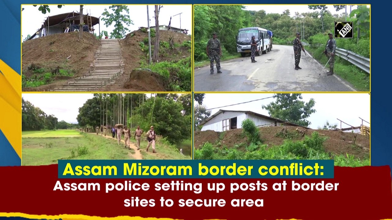 Assam police setting up posts at Mizoram border sites to secure area
