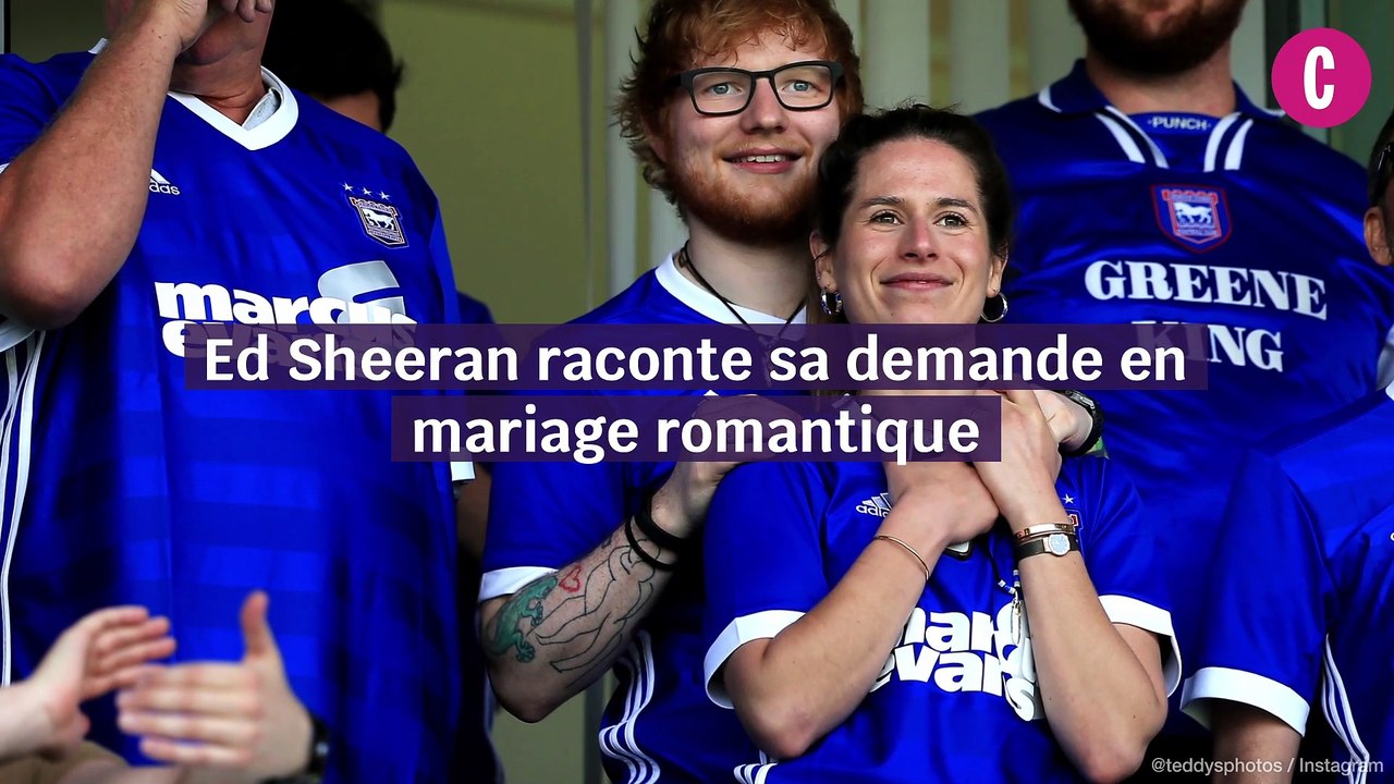 Ed Sheeran raconte sa demande en mariage